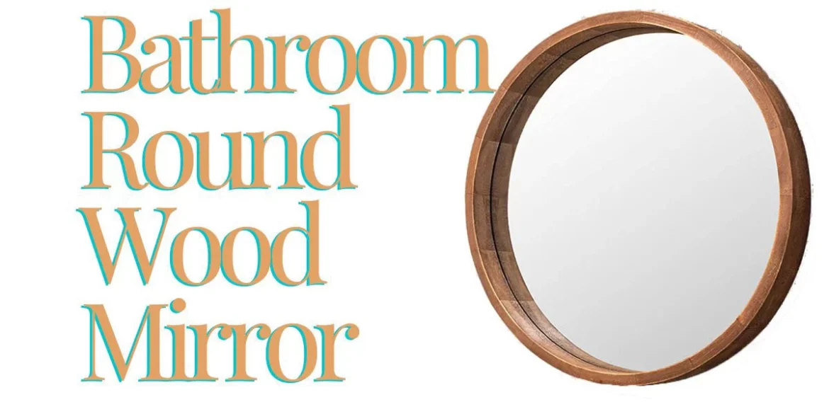 Round Wood Mirror For Your Bathroom